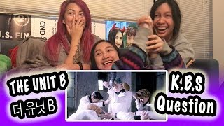 [KPOP REACTION THE UNIT 더 유닛 -- K.B.S -- QUESTION