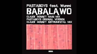 Pastaboys - Babalawo - Claude Monnet Main Mix - feat. Wunm