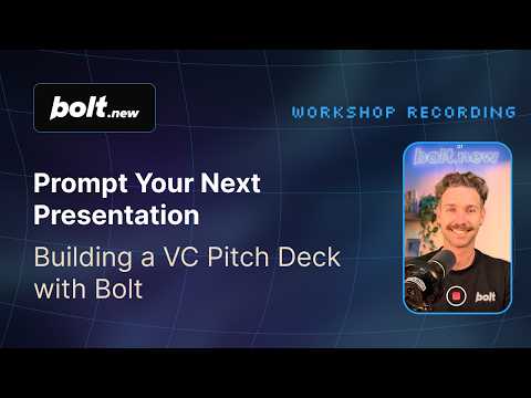 Prompt Your Next Presentation: Building a VC Pitch Deck with Bolt - Bolt.new Workshop