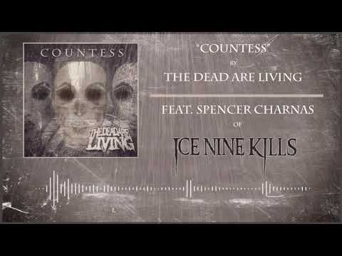 The Dead Are Living - Countess (feat. Spencer Charnas) Official Stream Video