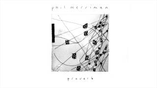 Phil Merriman - Proverb