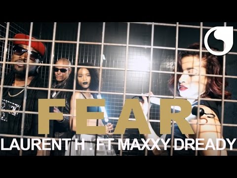 Laurent H. Ft Maxxy Dready - Fear OFFICIAL VIDEO