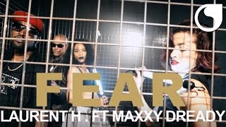 Laurent H. Ft Maxxy Dready - Fear OFFICIAL VIDEO