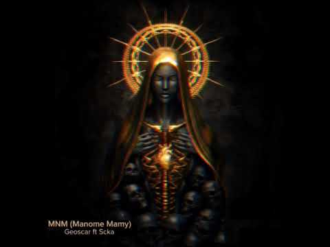Geoscar X Scka - MNM ( MaNome Mamy )