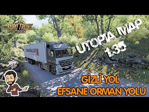 ETS 2 - 1.35 ORMAN YOLU + GİZLİ YOL / GRAND UTOPIA HARİTASI