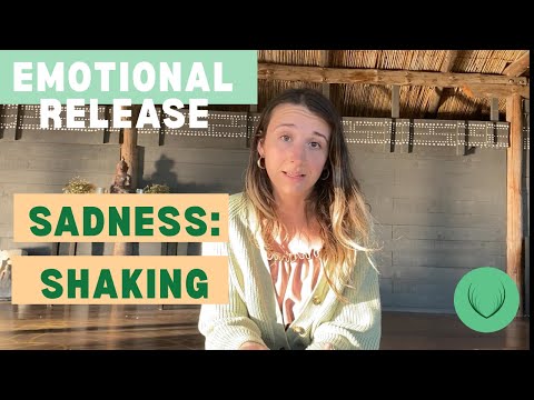 EMOTIONAL RELEASE 2/2 - SADNESS - SHAKING