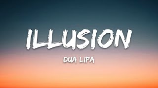 Dua Lipa – Illusion (Lyrics)