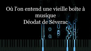 Où l'on entend une vieille boîte à musique - Déodat de Séverac