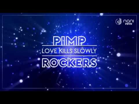 Pimp Rockers - Love Kills Slowly
