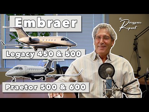 Session 29: Embraer Legacy 450, Legacy 500, Praetor 500 & Praetor 600 | The Rousseau Report