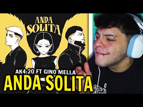 (REACCIÓN) ANDA SOLITA - AK4:20 FT GINO MELLA ( PRODBY LOUKI )