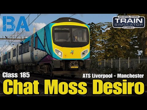 Chat Moss Desiro - Class 185 - ATS Liverpool Manchester - Train Simulator Classic