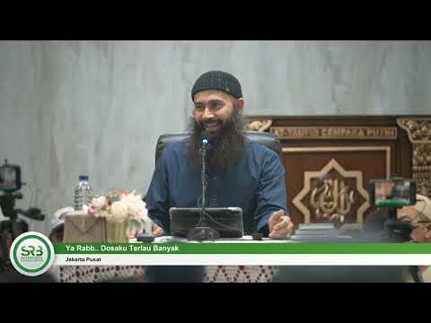 Ya Rabb.. Dosaku Terlalu Banyak - Ustadz Dr Syafiq Riza Basalamah MA