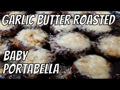 How to make Garlic Butter Roasted Mushrooms  - Baby Portobella