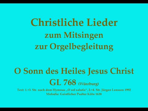O Sonn des Heiles Jesus Christ GL 768 (WÜ) Österliches Bußlied zum Mitsingen mit Orgelbegleitung