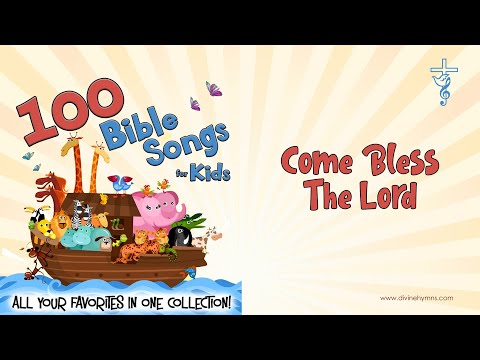 Come Bless The Lord Song Lyrics | Top 100 Bible Songs For Kids