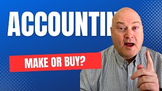 Make or Buy Examples in Managerial Accounting