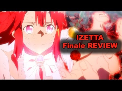 Izetta Finale! Izetta The Last Witch Episode 12 Review & Analysis