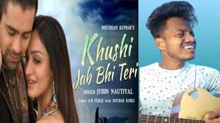 Khushi jab bhi Teri jubin Nautiyal 2021 |unplugged cover |Sk Sonu Turi