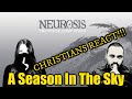 Christians React To Neurosis - A Season In The Sky