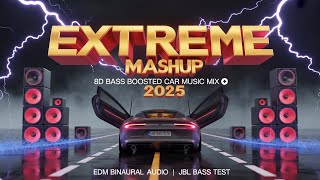 EXTREME Mashup 2025 π₯ | 8D Bass Boosted Car Music Mix π | EDM Binaural Audio | JBL Bass Test EXTREME Mashup 2025 π₯ | 8D Bass Boosted Car Music Mix π | EDM Binaural Audio | JBL Bass Test