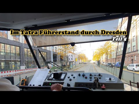 Tatra Straßenbahnen Dresden - Im Tatra Führerstand durch Dresden - Teil 5