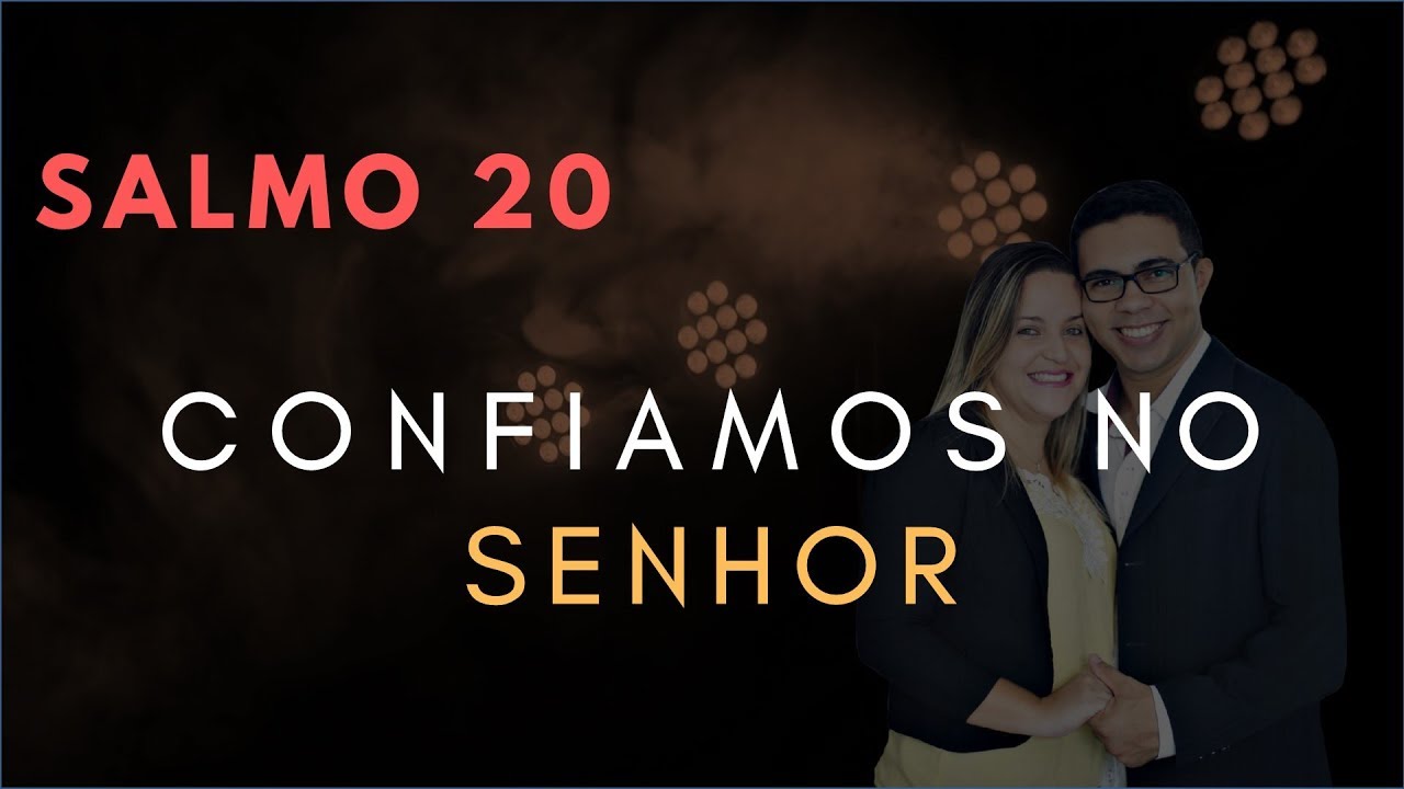 Salmo 20 Estudo: CONFIAMOS No SENHOR (Bíblia Explicada)