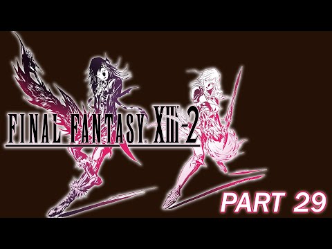 Gameplay Walkthrough Part 29 | Final Fantasy XIII-2 [Blind]