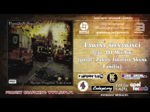 ParadoX SquaD feat. DJ MixAir - Lawina nienawiści (prod. Zakon Jaralnia Skuna Familia)