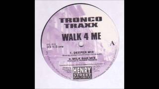 Tronco Traxx - Walk 4 Me (Milk Bar Mix) video