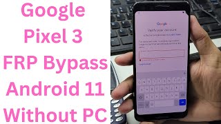 Google Pixel 3 FRP Bypass Android 11 Without PC || google pixel 3 frp bypass android 11