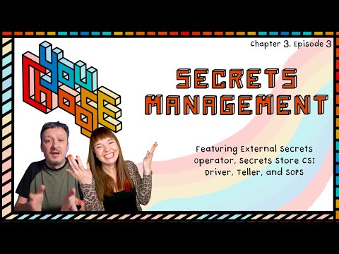 Secrets Management - Feat. ESO, SSCSID, Teller, and SOPS (You Choose!, Ch. 3, Ep. 3)