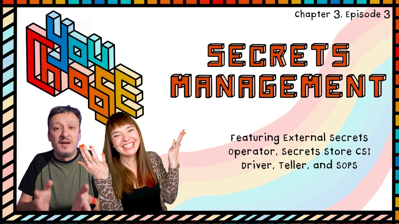Secrets Management - Feat. ESO, SSCSID, Teller, and SOPS (You Choose!, Ch. 3, Ep. 3)
