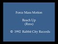 Force Mass Motion - Reach Up (Rmx)