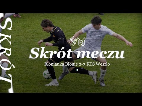 Skrót meczu | Błonianka Błonie 2-3 KTS Weszło | Decathlon 4. Liga | 8.11.2025