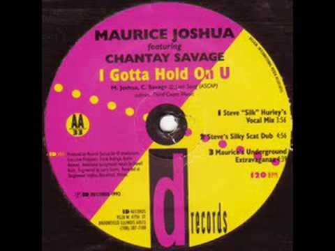 Maurice joshua ft chantay savage - i gotta hold on u