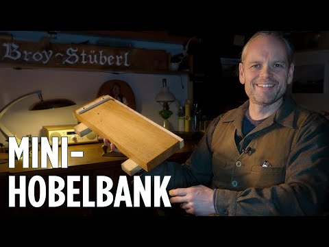 Miniatur Hobelbank selber machen | Broy-Stüberl
