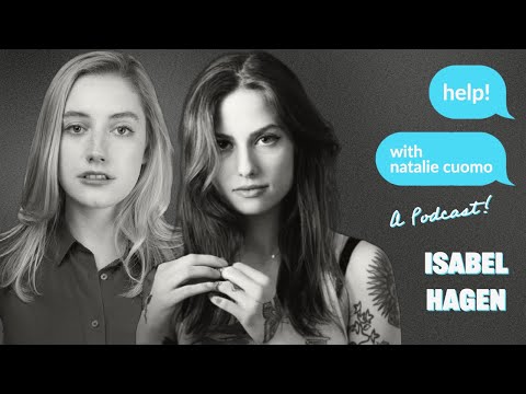 Help! With Natalie Cuomo #82 - The Reality of Following Your Dreams ft. Isabel Hagen