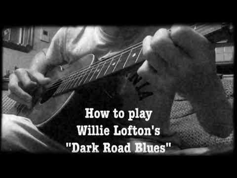 Willie Lofton "Dark Road Blues"
