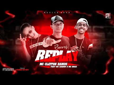 MC CLEITON RAMOS FEAT MC ZAQUIN E MC BRAZ   REPLAY