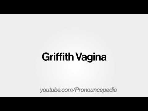 How to Pronounce Griffith Vagina in American English