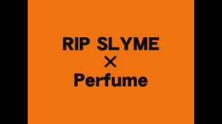 PerfumeのBaby cruising LoveとRIP SLYMEのGALAXYをマッシュアップ