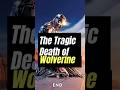 The Tragic Death of Wolverine #shorts #wolverine #marvel #comics #story