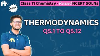 Thermodynamics Class 11 Chemistry | Revised NCERT Solutions | Chapter 5 Questions 1-12