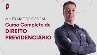 Curso Completo de Direito Previdenciário - 1ª Fase do 38º Exame da OAB (Aula 03)