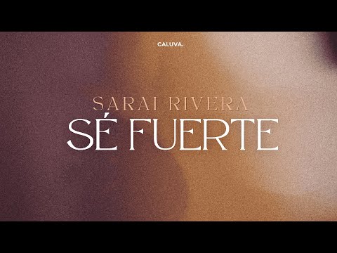 Sarai Rivera | Sé Fuerte (LETRA) ll Me dices no temas, me dices sé fuerte, sé valiente ❤️