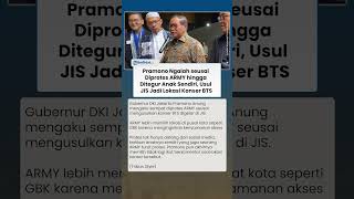 Pramono Ngalah seusai Diprotes ARMY hingga Ditegur Anak Sendiri, Usul JIS Jadi Lokasi Konser BTS