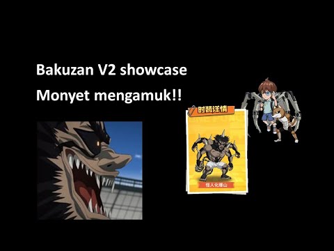 Bakuzan V2 showcase | Monyet Gila mengamuk!!