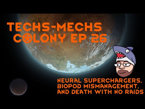 Ep 26 Techs-Mechs RimWorld Colony - Death is inevitable
