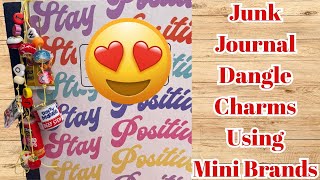 JUNK JOURNAL DANGLE CHARM TUTORIAL USING MINI BRANDS